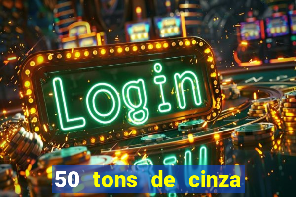 50 tons de cinza online dublado